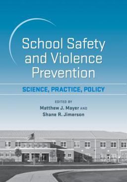School Safety and Violence Prevention Science, Practice, Policy  9781433828942 Front Cover