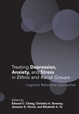 Treating Depression, Anxiety, and Stress in Ethnic and Racial Groups Cognitive Behavioral Approaches  9781433829215 Front Cover