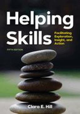 Helping Skills Facilitating Exploration, Insight, and Action 5th 9781433831379 Front Cover