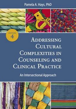 Addressing Cultural Complexities in Counseling and Clinical Practice An Intersectional Approach 4th 9781433835940 Front Cover
