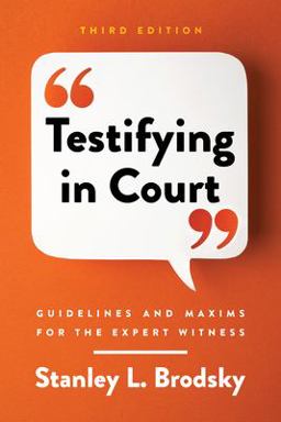 Testifying in Court: Guidelines and Maxims for the Expert Witness  9781433836329 Front Cover