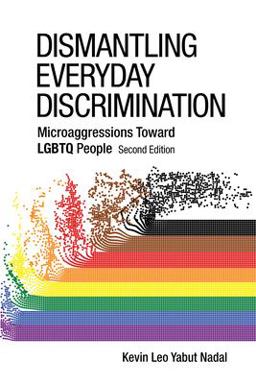 Dismantling Everyday Discrimination Microaggressions Toward LGBTQ People 2nd 9781433840159 Front Cover
