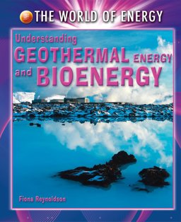 Understanding Geothermal Energy and Bioenergy