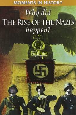 Why Did the Rise of the Nazis Happen?