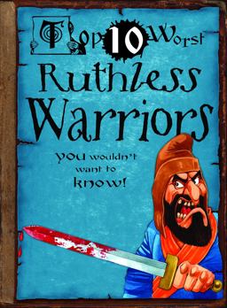 Top 10 Worst Ruthless Warriors