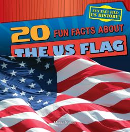20 Fun Facts about the U. S. Flag