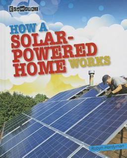 How a Solar-Powered Home Works