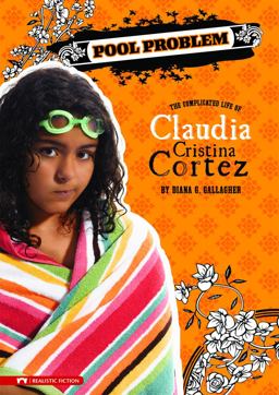 Pool Problem The Complicated Life of Claudia Cristina Cortez  9781434217585 Front Cover