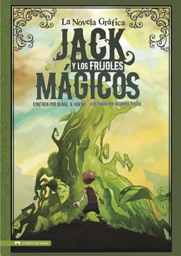 Jack y Los Frijoles Magicos La Novela Grafica  9781434222725 Front Cover