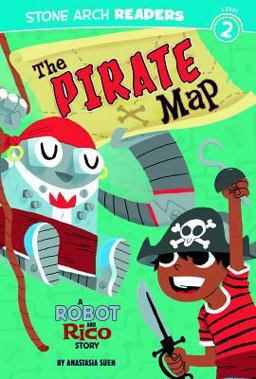 Pirate Map A Robot and Rico Story  9781434223012 Front Cover