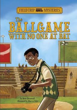 Field Trip Mysteries: the Ballgame with No One at Bat