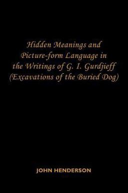 Hidden Meanings and Picture-Form Language in the Writings of G I Gurdjieff