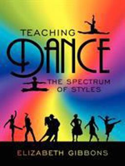 Teaching Dance The Spectrum of Styles  9781434312068 Front Cover
