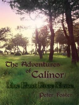 The Adventures of Calinor / the Lost Pixie Tribe