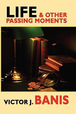 Life and Other Passing Moments