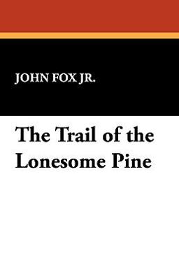 The Trail of the Lonesome Pine The Trail of the Lonesome Pine