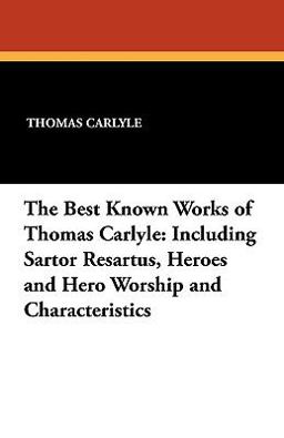 The Best Known Works of Thomas Carlyle