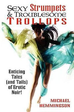 Sexy Strumpets and Troublesome Trollops