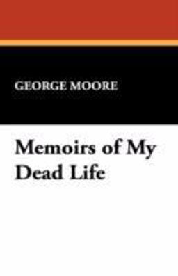 Memoirs of My Dead Life