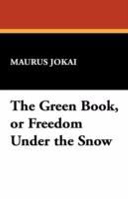 The Green Book, or Freedom under the Snow The Green Book, or Freedom under the Snow