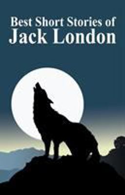 Best Short Stories of Jack London  9781434469205 Front Cover
