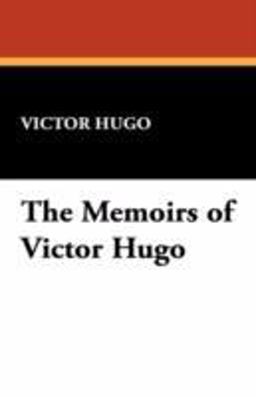 The Memoirs of Victor Hugo