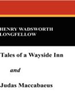 Tales of a Wayside Inn and Judas MacCabaeus