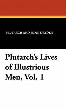 Plutarch's Lives of Illustrious Men