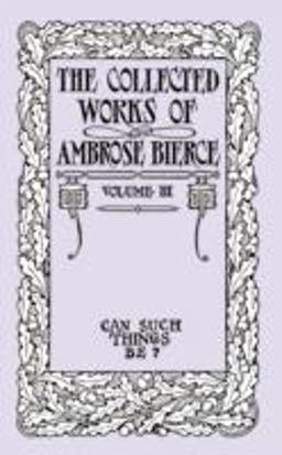 The Collected Works of Ambrose Bierce