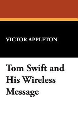 Tom Swift and His Wireless Message