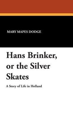 Hans Brinker, or the Silver Skates