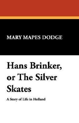Hans Brinker, or the Silver Skates