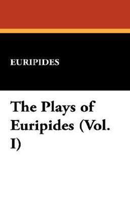 The Plays of Euripides
