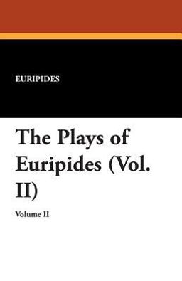 The Plays of Euripides
