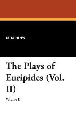 The Plays of Euripides