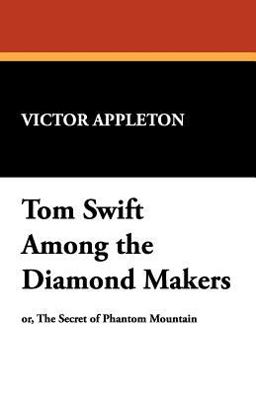 Tom Swift among the Diamond Makers