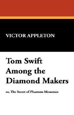 Tom Swift among the Diamond Makers