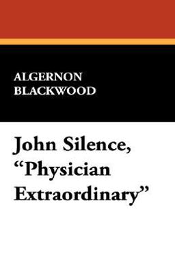 John Silence, Physician Extraordinary