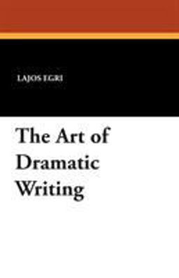Art of Dramatic Writing  9781434495433 Front Cover