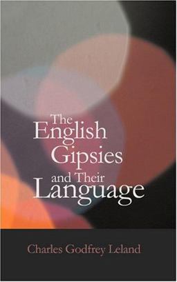 The English Gipsies and Their Language The English Gipsies and Their Language