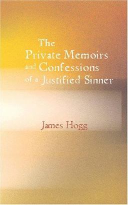 The Private Memoirs and Confessions of a Justified Sinner
