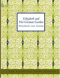 Elizabeth and Her German Garden