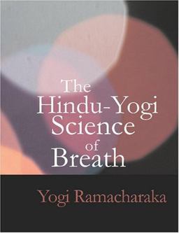 The Hindu-Yogi Science of Breath
