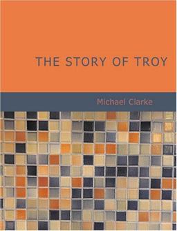 The Story of Troy