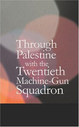 Through Palestine with the 20th Machine Gun Squadron