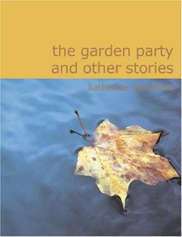 The Garden Party and Other Stories The Garden Party and Other Stories