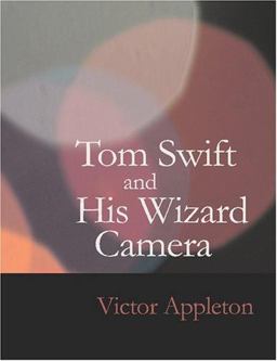Tom Swift and His Wizard Camera