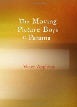 The Moving Picture Boys at Panama