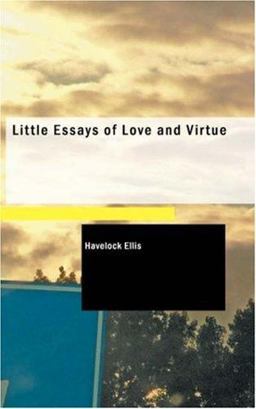 Little Essays of Love and Virtue