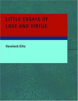 Little Essays of Love and Virtue